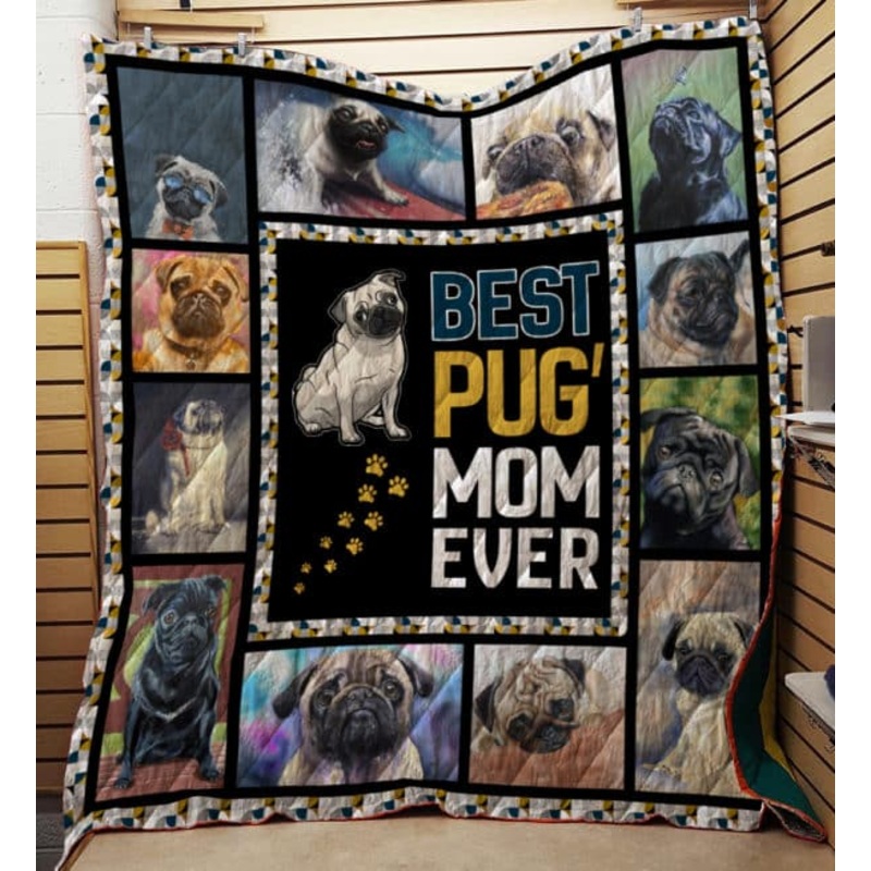 Best Pug Mom Ever CLH1012029Q Quilt Blanket